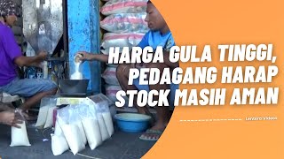 Harga gula tinggi Pedagang berharap stock aman [upl. by Aelber142]