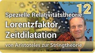 Spezielle Relativitätstheorie Lorentzfaktor Zeitdilatation ⯈ Stringtheorie 12  Josef M Gaßner [upl. by Neumann86]