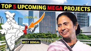 Top 5 Upcoming Mega Projects In West Bengal  West Bengal Top Upcoming Mega Projects 2024  Hindi [upl. by Hallette]