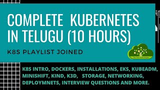 Kubernetes Complete 10hours Video  Playlist Joined  Installations Kubeadm  EKS  K3D  So on [upl. by Fosque]