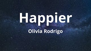 Olivia Rodrigo  Happier Lyrics [upl. by Emmuela769]