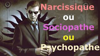 NARCISSIQUE SOCIOPATHE OU PSYCHOPATHE  COMMENT RECONNAÎTRE LES DISTINCTIONS [upl. by Novak179]