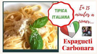 Espaguetis a la Carbonara💚🕜❤️  Auténtica receta ITALIANA 💚🕜❤️ [upl. by Swithbert]