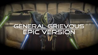 General Grievous Theme  INTENSE EPIC VERSION [upl. by Hesoj]