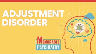 Adjustment Disorder Mnemonics Memorable Psychiatry Lecture [upl. by Conney553]