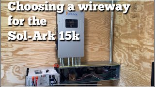 Choosing a Wireway for the SolArk15k [upl. by Nodyarb]