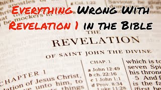 Everything Wrong With Revelation 1 in the Bible [upl. by Inge63]