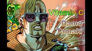 Vitamin C  Damo Tamaki JJBA Musical LeitmotifMMV [upl. by Yesnel]