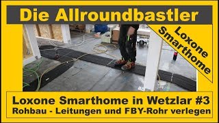 Loxone Smarthome in Wetzlar 3  Rohbau  Leitungen verlegen FBYRohr verlegen [upl. by Nesnar737]