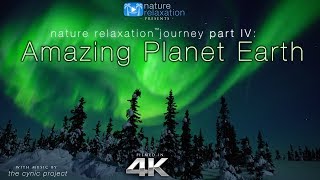 4K Amazing Planet Earth Nature Relaxation™ Journey Part IV  Calming Music 12HR Ambient Film [upl. by Nivi]