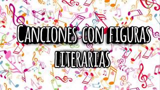 Canciones con figuras literarias 🎵 [upl. by Oihsoy150]