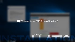 Windows Server 2016 Technical Preview 5  Installation [upl. by Sukul]