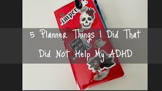 5 Planner Things That Did Not Help My ADHD [upl. by Okuy]