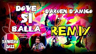 DOVE SI BALLA  REMIX  DARGEN DAMICO  2022 [upl. by Harraf]