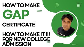 What is GAP Certificate  How to Make it  For New College Admission [upl. by Kalila24]