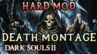 MAXIMUM RAGE Dark Souls 2 Hard Mod Death Montage [upl. by Laurice]