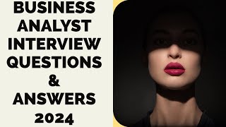 Business Analyst Interview Questions amp Answers  Module 1 [upl. by Fatsug603]