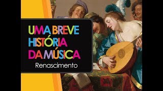 Uma breve história da música  Renascimento  Barroco [upl. by Nwatna]