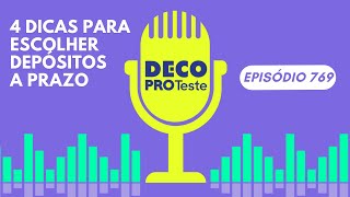 Podcast Hoje na DECO PROteste  Episódio 769  Como escolher depósitos a prazo [upl. by Arun]