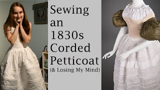 Sewing an 1830s Corded Petticoat  The Little Mermaid Project Pt 1 [upl. by Ennaxor]