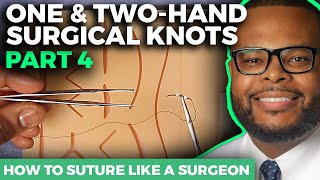 How to Suture Like a Surgeon One and Two Hand Surgical Knots [upl. by Rabi876]