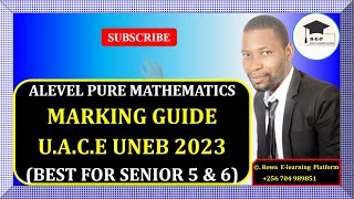 017– ALEVEL PURE MATHEMATICS PAPER 1  MARKING GUIDE amp REPORT FOR UACE UNEB 2023  4251 [upl. by Auguste]