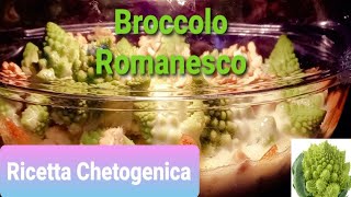 Broccolo Romanesco ricetta Chetogenica amp perfetta anche per Low Carb [upl. by Keir]