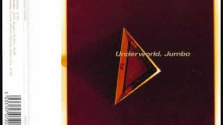 Underworld  Jumbo Album Version [upl. by Adrahc586]