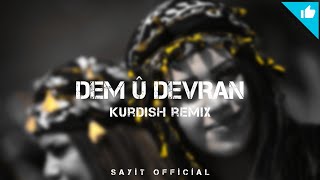 DEM Û DEVRAN  Kurdish Remix  Sayit Official [upl. by Nnylrahc]