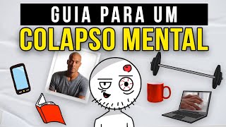 Guia para um COLAPSO MENTAL [upl. by Cally144]