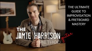 The Jamie Harrison Guitar Method  Fretboard Mastery amp Improvisation Guitar Course amp Companion App [upl. by Marguerie]