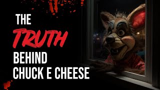 The Truth Behind Chuck E Cheese  Classic Creepypasta [upl. by Arv]