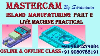 ISLAND PROJECT MANUFACTURING WITH LIVE MACHINE PRACTICAL  MASTERCAM 3D PROGRAMMING TAMIL [upl. by Yeliac]