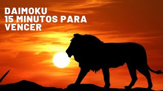 Daimoku 15 Minutos para Vencer todas as Dificuldades  NAM MYOHO RENGE KYO [upl. by Carlyle]