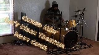 Let’s Work Together Canned Heat Drum Cover [upl. by Wellesley720]