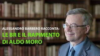 Alessandro Barbero racconta Le Brigate Rosse e il rapimento Moro [upl. by Adyol]