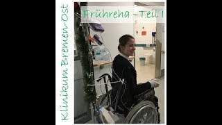 Meine Odyssee  Etappe 6 Klinikum BremenOst  Frühreha Teil I [upl. by Michella]