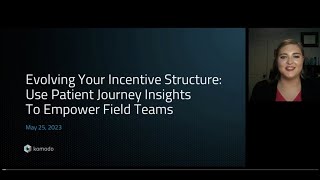 Evolving Your Incentive Structure Use Patient Journey Insights to Empower Field Teams [upl. by Nnaed]