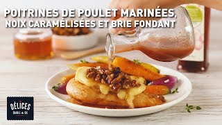 Poitrines de poulet marinées noix caramélisées et brie fondant [upl. by Lillith]