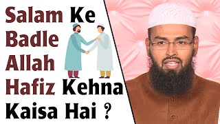 Salam Ke Badle Allah Hafiz Kehna Kaisa Hai  By Adv Faiz Syed [upl. by Toft]