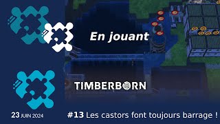 Les castors font toujours barrage   Lets play Timberborn 13 [upl. by Vick443]