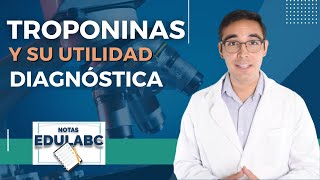 🔬Troponinas y su utilidad diagnóstica  📝 Notas EduLabC [upl. by Crescen]