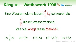 B4 🦘 Känguru 1998 🦘 Klasse 5 und 6  Wie schwer ist die Melone [upl. by Kalfas]