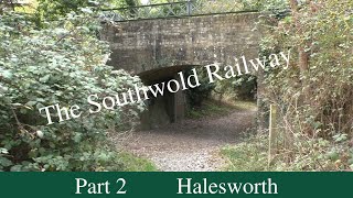 The Southwold Railway Pt 2 Halesworth [upl. by Sivlek]