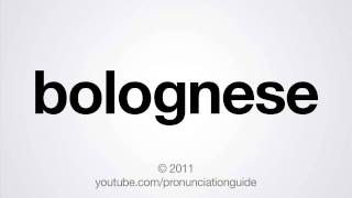 How to Pronounce Bolognese [upl. by Westleigh]