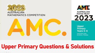 Australian Mathematics Competition  Upper Primary Questions amp Solutions  AMC  2023 [upl. by Assilim]