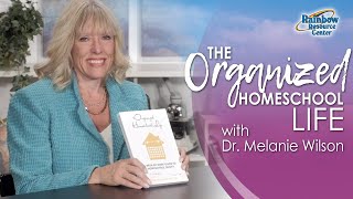 The Organized Homeschool Life with Author Melanie Wilson PhD [upl. by Notlih576]