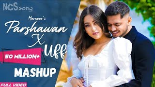 Parshawan X Uff  Harnoor Mashup  DJ Sumit Rajvanshi  SR music official  Latest Punjabi song 2022 [upl. by Ettenwad]