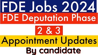 FDE Deputation Phase 2 amp 3 Appointment Update 2024 By Candidate  FDE Deputation Update [upl. by Kimura]