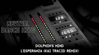 Dolphins Mind  LEsperanza Kai Tracid Remix HQ [upl. by Susejedairam]